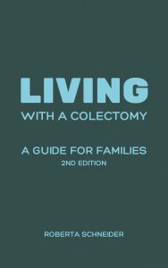 Book cover of Living With A Colectomy: A Guide For Families 2nd edition, By Roberta Schneider